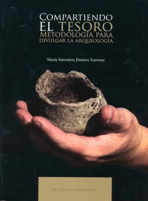 Compartiendo el Tesoro. Metodología para divulgar la arqueología (Libro)